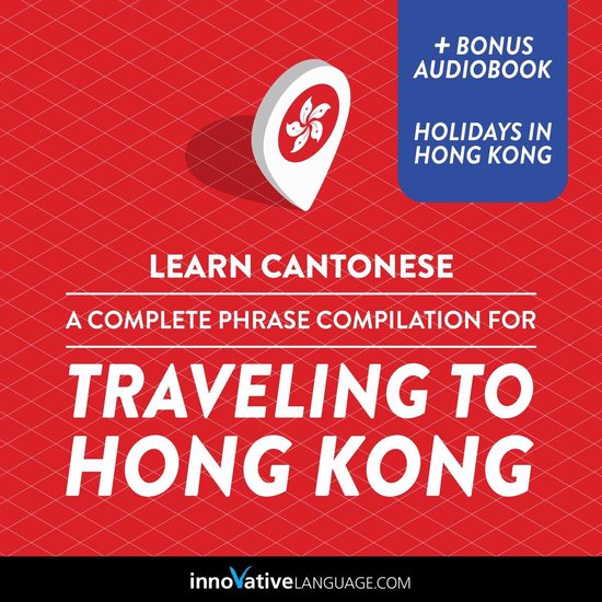 Learn Cantonese: A Complete Phrase Compilation for Traveling ... - cover