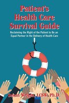 Patient’s Health Care Survival Guide