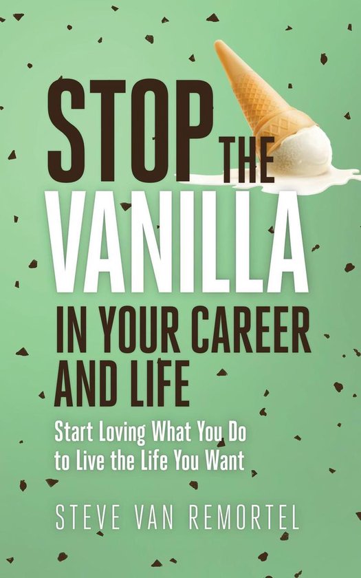 Stop the Vanilla in Your Career and Life - cover
