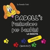 Fuoricollana - DADOLL: l'animatore per bambini. La nascita. Vol 1 Versione in Inglese