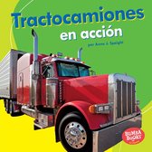 Bumba Books ® en español — Máquinas en acción (Machines That Go) - Tractocamiones en acción (Big Rigs on the Go)