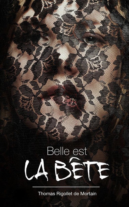 Belle est la bête (ebook), Thomas Rigollet de Mortain | 1230004469889 ...