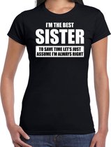 I'm the best sister - always right t-shirt zwart dames - Cadeau verjaardag t-shirt zus - kado voor zussen S