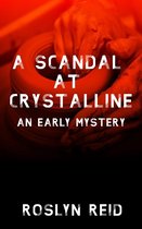 The Early Mysteries 1 - A Scandal at Crystalline