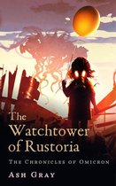 The Chronicles of Omicron 2 - The Watchtower of Rustoria