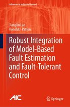 Advances in Industrial Control - Robust Integration of Model-Based Fault Estimation and Fault-Tolerant Control