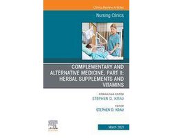 The Clinics: Nursing Volume 56-1 - Complementary and Alternative Medicine, Part II: Herbal Supplements and Vitamins, An Issue of Nursing Clinics