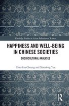 Routledge Studies in Asian Behavioural Sciences - Happiness and Well-Being in Chinese Societies