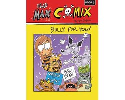 Dead Max Comix 3 - Bully for You!