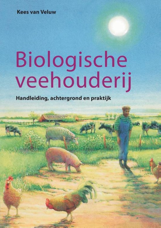 Cover van het boek 'Biologische veehouderij / druk 1' van Kees van Veluw