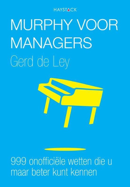 Boekcover 'Murphy voor Managers' van Gerd de Ley met een gele piano op een blauwe achtergrond. Titel: '999 onofficiële wetten die u maar beter kunt kennen'.