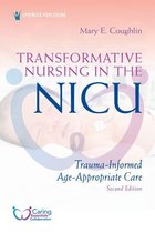 Transformative Nursing in the NICU, Second Edition