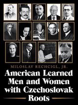 American Learned Men and Women with Czechoslovak Roots