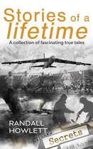 Stories of a Lifetime- A Collection of Fascinating True Tales