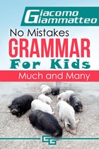 No Mistakes Grammar for Kids - No Mistakes Grammar for Kids, Volume I, Much and Many