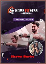 Home Fitness Regimen Training Guide
