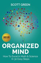 The Blokehead Success Series - Organized Mind : How To Excel In Math & Science In 30 Easy Steps