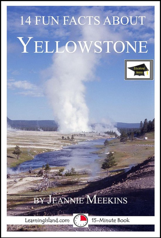 15-Minute Books 608 - 14 Fun Facts About Yellowstone: Educat ... - cover