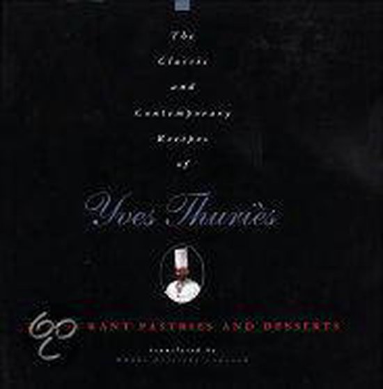 The Classic and Contemporary Recipes of Yves Thuries - cover