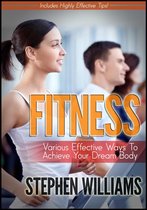 Healthy Collection 3 - Fitness: Various Effective Ways To Achieve Your Dream Body
