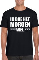 Zwart ik doe het morgen wel shirt voor heren M
