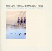 Low Miffs and Malcom Ross