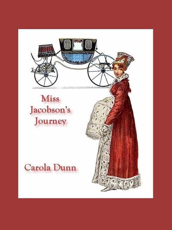 Een vrouw in een rode jurk met een muts, naast een koets. Tekst: Miss Jacobson's Journey, Carola Dunn.