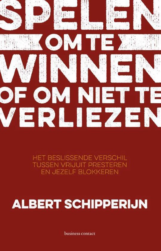 Spelen om te winnen of om niet te verliezen, Albert Schipperijn 9789047008859 Boeken
