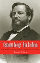 Gentleman George Hunt Pendleton