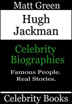 Biographies of Famous People - Hugh Jackman: Celebrity Biographies