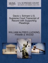 Davis V. Schram U.S. Supreme Court Transcript of Record with Supporting Pleadings