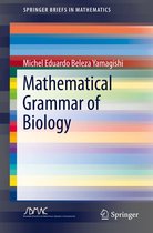 SpringerBriefs in Mathematics - Mathematical Grammar of Biology