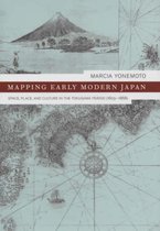 Mapping Early Modern Japan - Space, Place, & Culture In The Tokugawa Period, 1603 - 1868