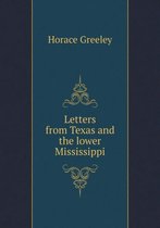 Letters from Texas and the lower Mississippi