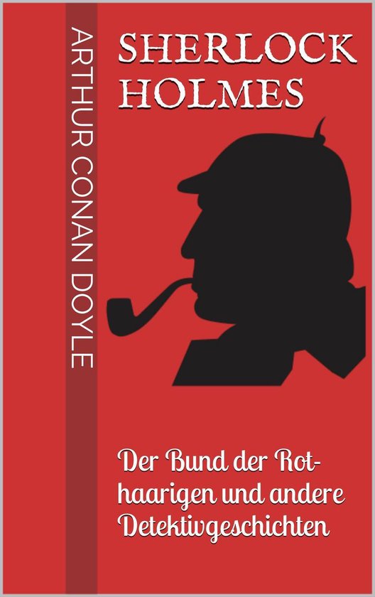 Sherlock Holmes - Der Bund der Rothaarigen und andere Detekt ... - cover