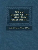 Official Gazette of the United States Patent Office...