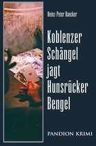 Hunsrück-Krimi-Reihe 2 - Koblenzer Schängel jagt Hunsrücker Bengel: Hunsrück-Krimi-Reihe Band II