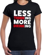 Less thinking more drinking drank fun t-shirt zwart voor dames - zuip shirt kleding XS