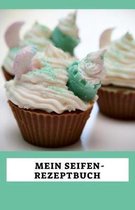 Mein Seifen-Rezeptbuch