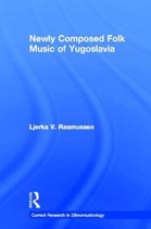 Newly Composed Folk Music of Yugoslavia