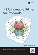 Textbook Series in Physical Sciences - A Mathematica Primer for Physicists