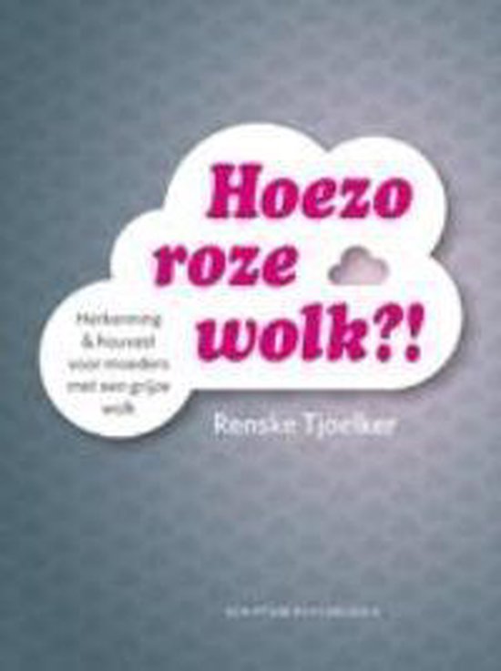 Cover van het boek 'Hoezo roze wolk?!' van Renske Tjoelker