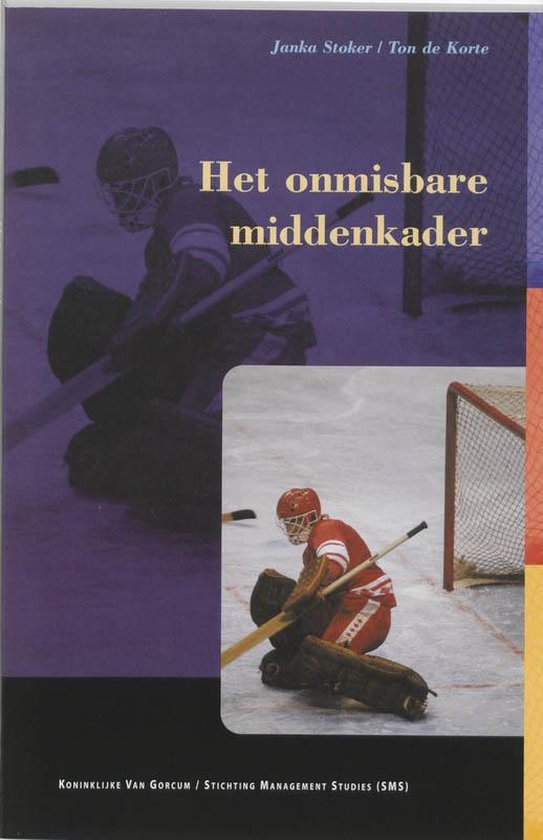 Cover van het boek 'Het onmisbare middenkader / druk 1' van A.W. de Korte en Janka Stoker