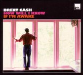 Brent Cash - How Will I Know If I'm Awake (LP)