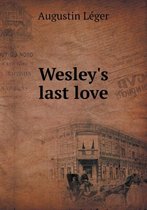 Wesley's last love