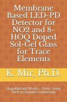 Membrane Based Led-Pd Detector for No2 and 8-Hoq Doped Sol-Gel Glass for Trace Elements