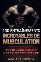 100 Entrainements Incroyables de Musculation