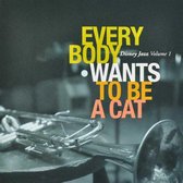 Disney Jazz Vol 1: Everybody Wants To Be A Cat