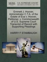 Emmett J. Hoover, Administrator C.T.A. of the Estate of Eva V. Hoover, Petitioner, V. Commonwealth of U.S. Supreme Court Transcript of Record with Supporting Pleadings