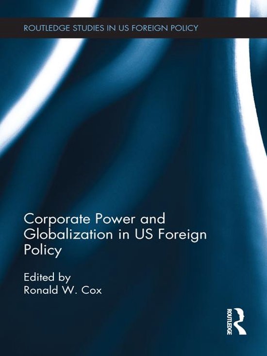 Corporate Power and Globalization in Us Foreign Policy - cover
